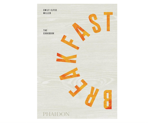 Breakfast: The Cookbook
