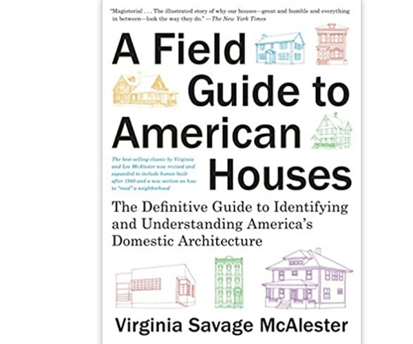 A Field Guide to American Houses