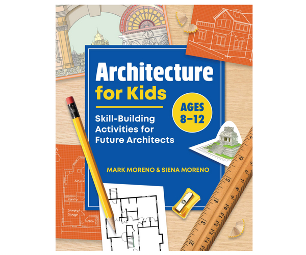 Architecture for Kids: Skill-Building Activities for Future Architects
