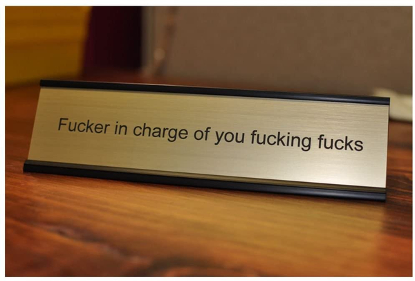 F*cker In Charge Name Desk Plate