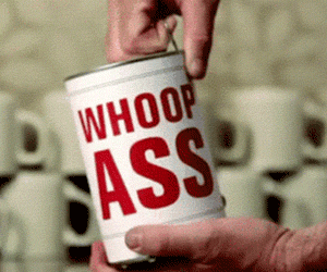 A Can Of Whoop Ass