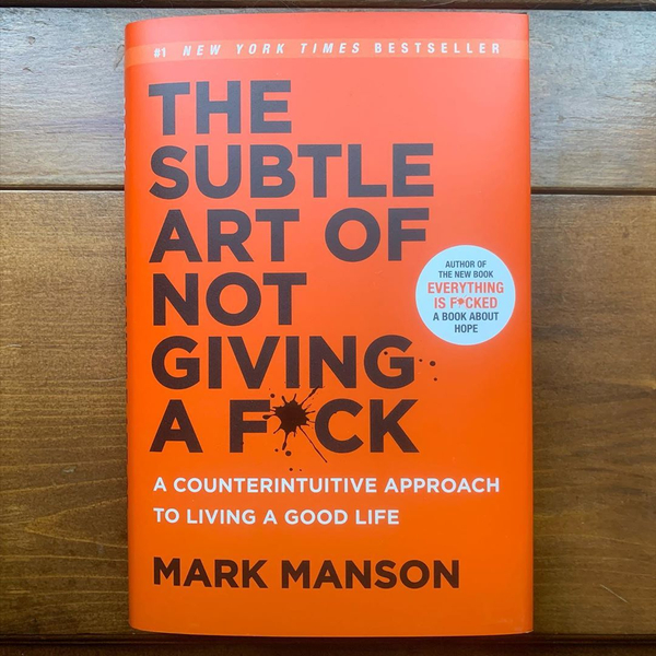 The Subtle Art of Not Giving a F*ck
