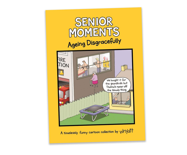 Senior Moments Aging Disgracefully Book