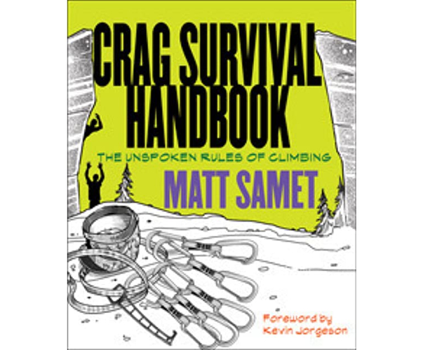The Crag Survival Handbook: The Unspoken Rules of Climbing