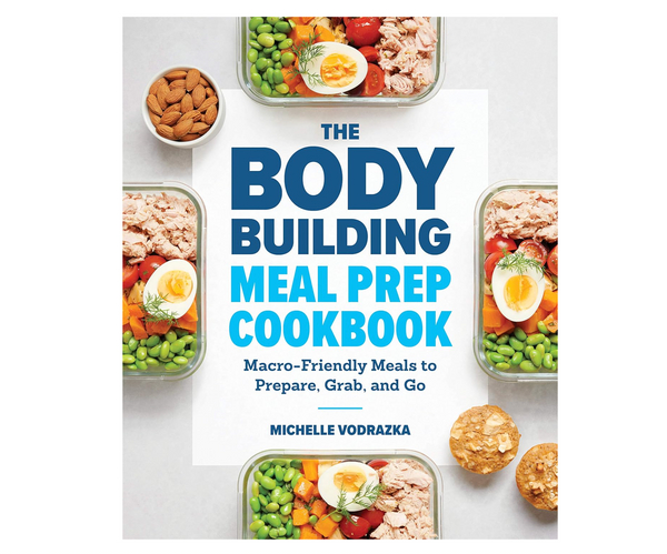 The Body Building Meal Prep Cookbook