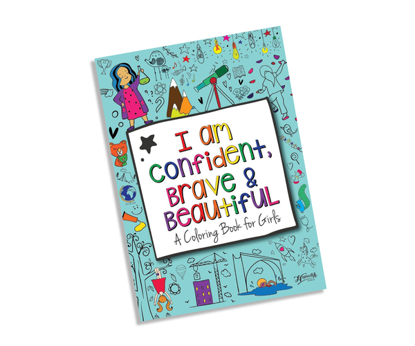 I Am Confident, Brave & Beautiful: A Coloring Book for Girls