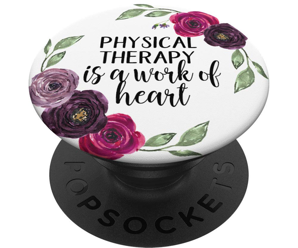 Physical Therapy is a Work of Heart PopSocket