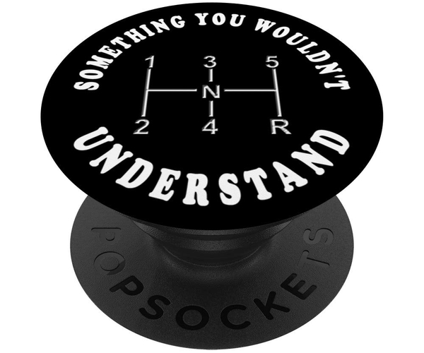 You Probably Wouldn't Understand Funny PopSocket