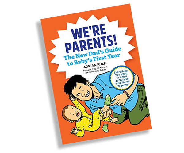 We're Parents! The New Dad Book for Baby's First Year