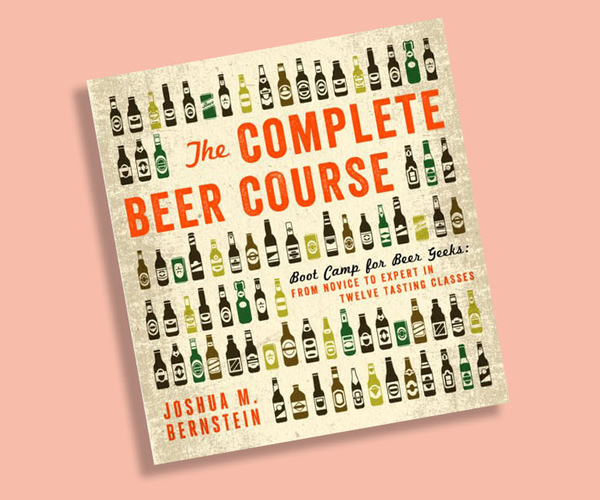 The Complete Beer Course: Boot Camp for Beer Geeks