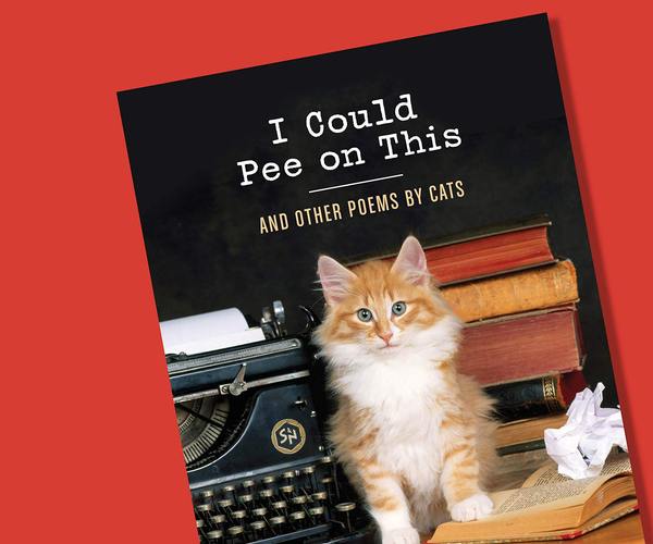 I Could Pee on This: And Other Poems by Cats