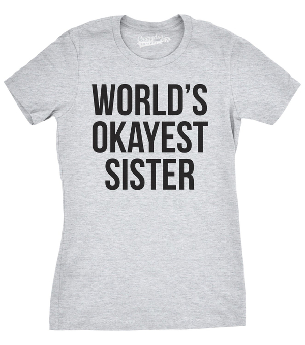World's Okayest Sister T-Shirt