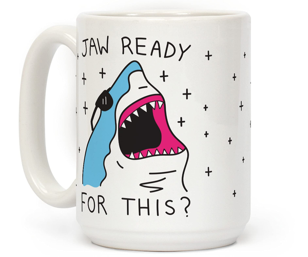 Jaw Ready for This Funny Shark Mug