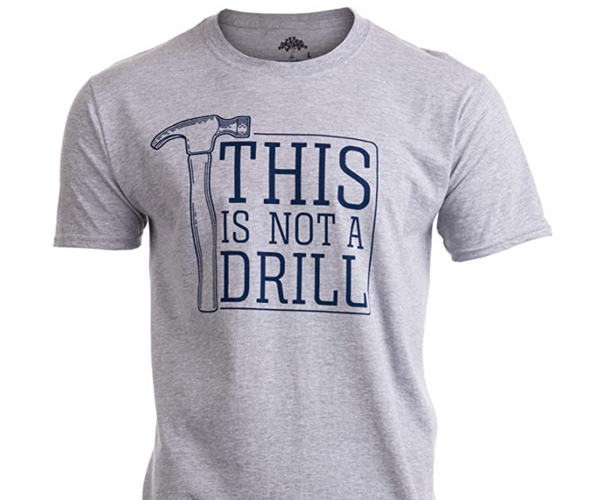 This is Not a Drill Shirt