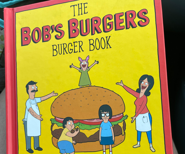The Bob's Burgers Burger Book: Real Recipes for Joke Burgers