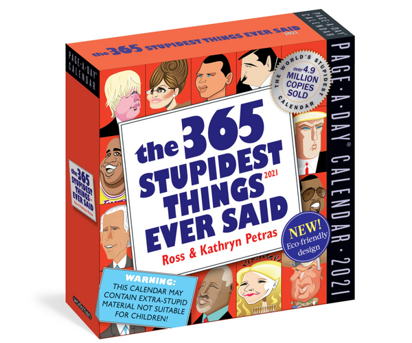 The 365 Stupidest Things Ever Said