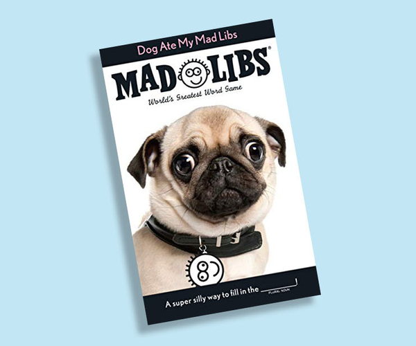 Dog Ate My Mad Libs