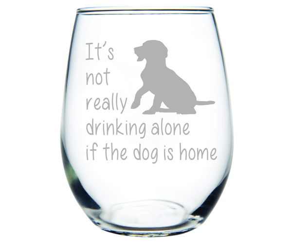 It's Not Really Drinking Alone Glass