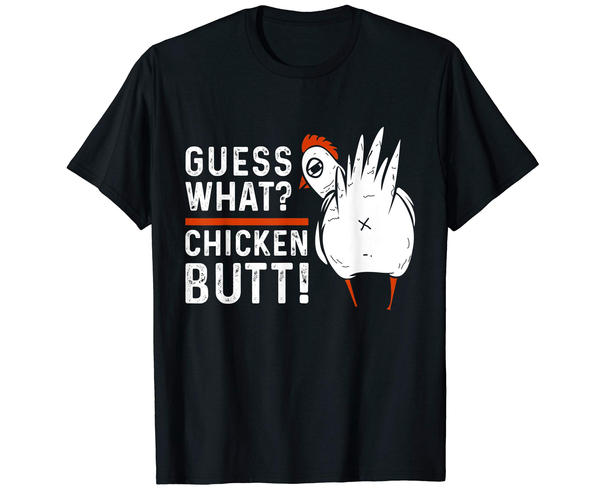 Chicken Butt Shirt