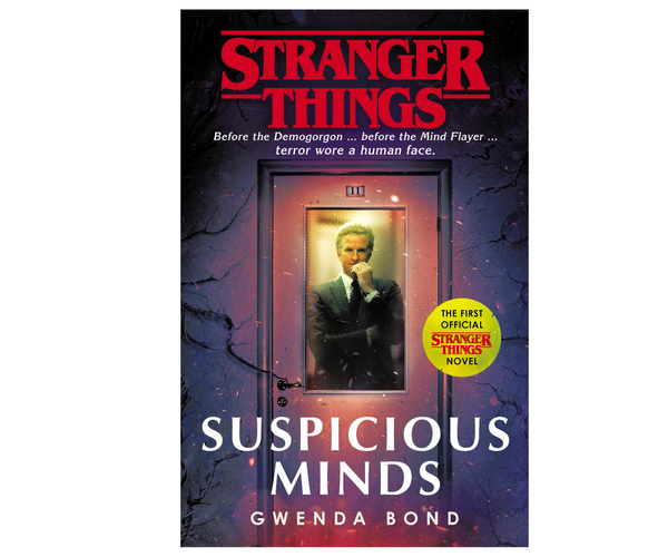 Suspicious Minds: The First Official Stranger Things Novel