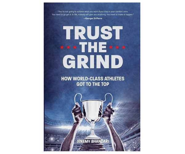 Trust the Grind: How World-Class Athletes Got To The Top