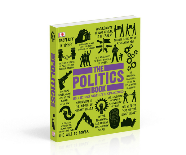 The Politics Book: Big Ideas Simply Explained