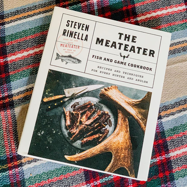 The Meateater Fish and Game Cookbook