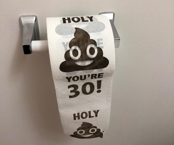 Holy S*** You're 30 Toilet Paper