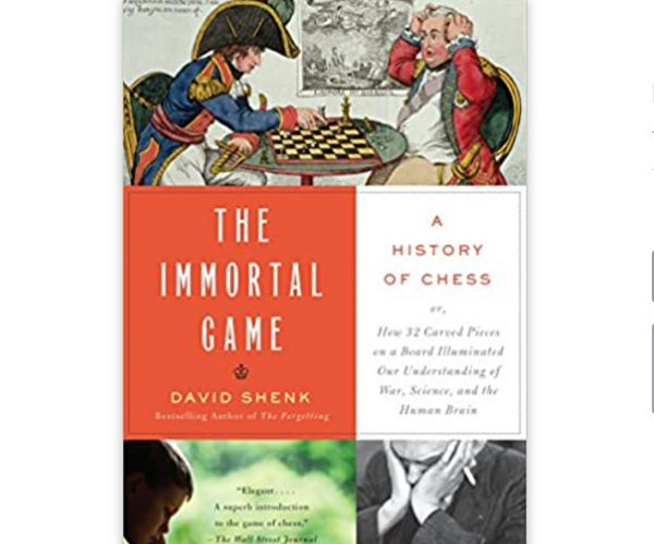 The Immortal Game: A History Of Chess