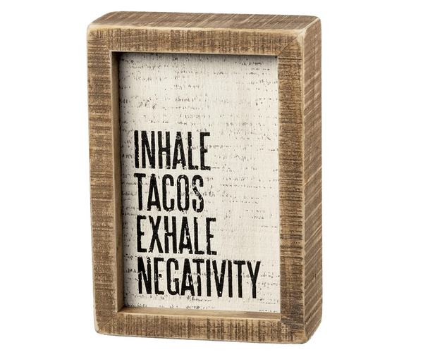 Inhale Tacos Exhale Negativity Sign