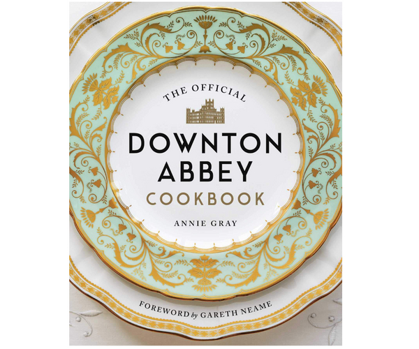 The Official Downton Abbey Cookbook