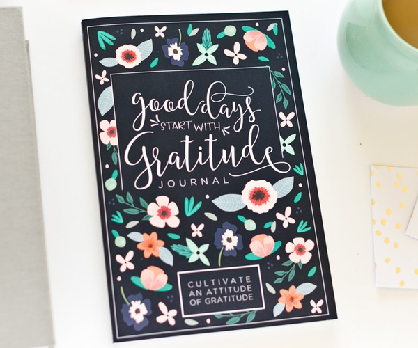 Good Days Start with Gratitude Journal
