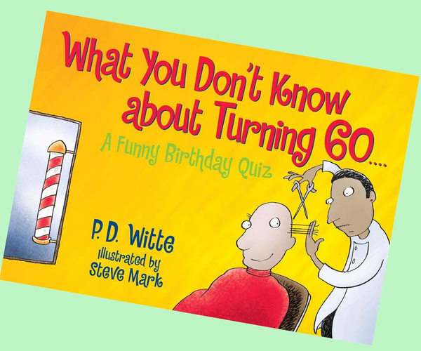 What You Don't Know About Turning 60: A Funny Birthday Quiz