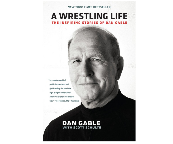 A Wrestling Life: The Inspiring Stories of Dan Gable