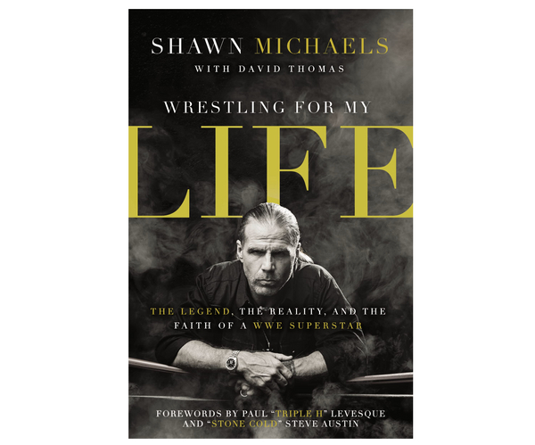 Wrestling for My Life Memoir by Shawn Michaels
