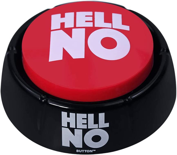 The Hell No Button