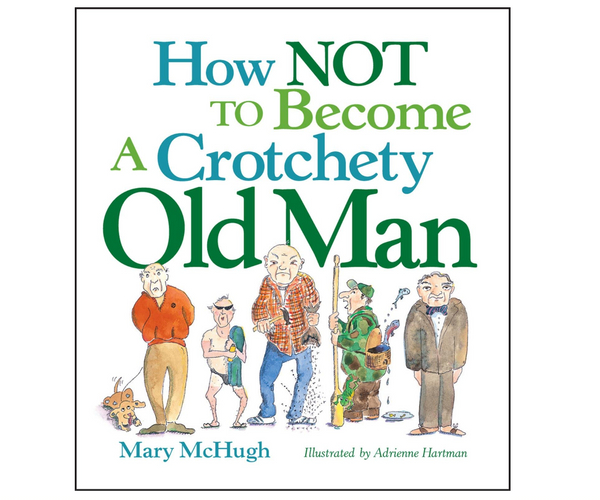 How Not to Become a Crotchety Old Man