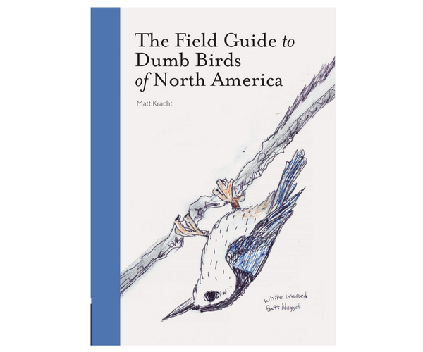 The Field Guide to Dumb Birds of North America