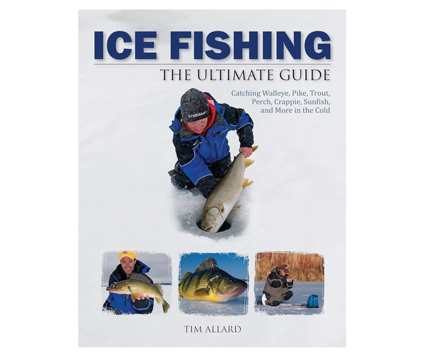 Ice Fishing Ultimate Guide