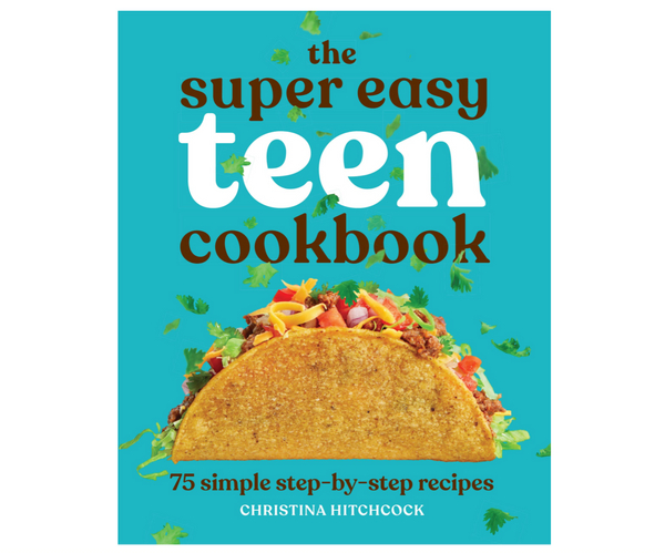The Super Easy Teen Cookbook