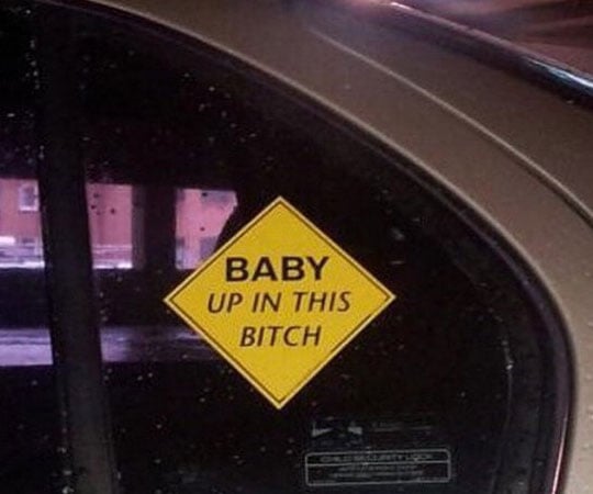 Baby Up In This Bitch Car Sticker