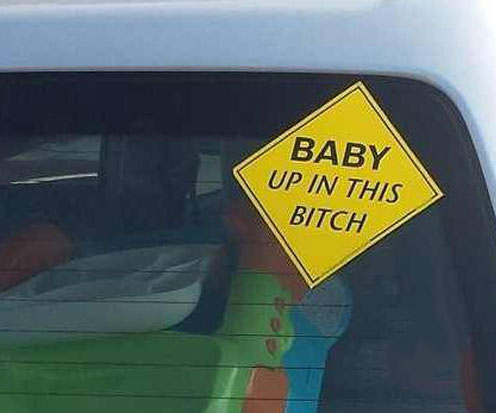 Baby Up In This Bitch Car Sticker