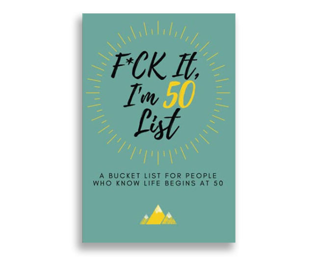 F*ck It I’m 50 Bucket List Book