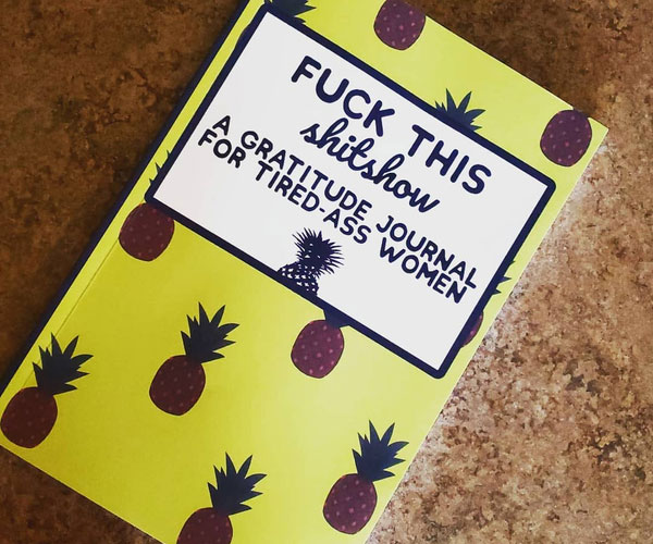 Fuck This Shit Show Gratitude Journal