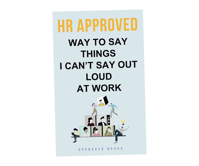 Ways To Say Things I Can’t Say Out Loud
