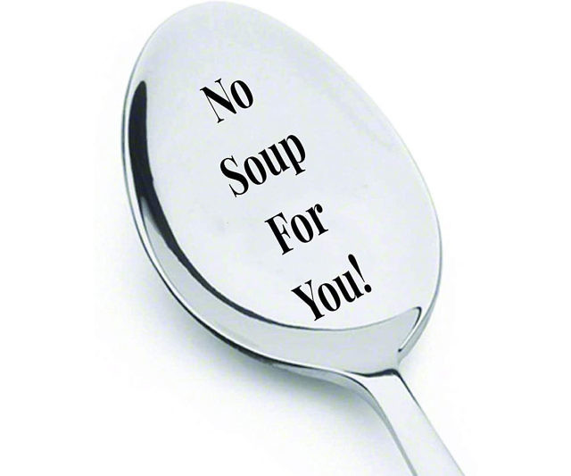 No Soup For You Spoon