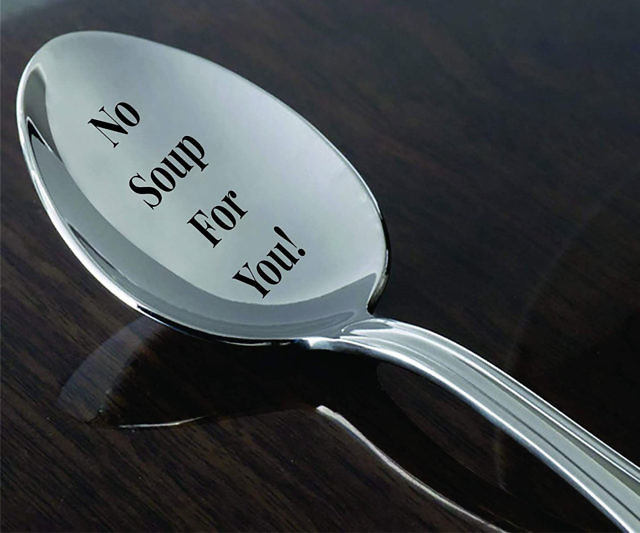 No Soup For You Spoon