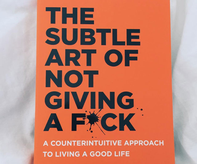 The Subtle Art Of Not Giving A Fuck