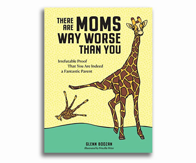 There Are Moms Way Worse Than You