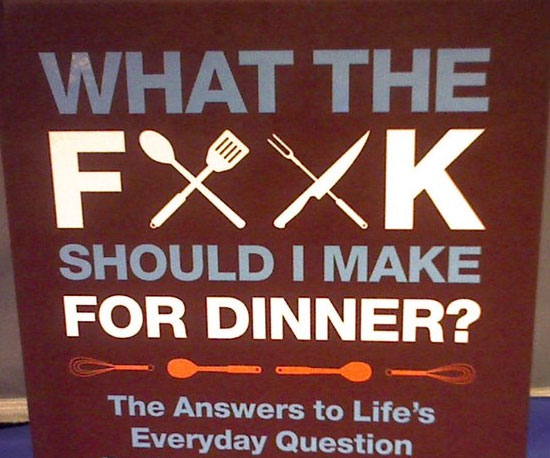 What The Fuck Should I Make For Dinner